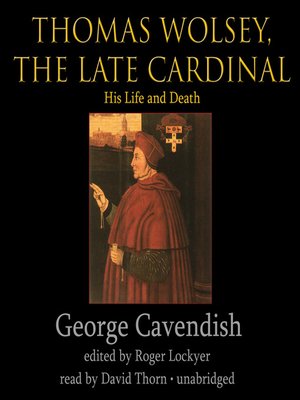 cover image of Thomas Wolsey, the Late Cardinal